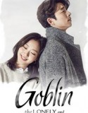 Nonton Goblin The Lonely and Great God Indonesia Subtitle Poster