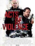 Nonton Acts of Violence 2018 Indonesia Subtitle Poster