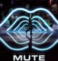 Nonton Movie Mute 2018 Indonesia Subtitle Poster