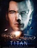 Nonton The Titan 2018 Indonesia Subtitle Poster