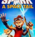 Nonton Spark A Space Tail 2017 Indonesia Subtitle Poster