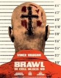Nonton Brawl in Cell Block 99 2017 Indonesia Subtitle Poster