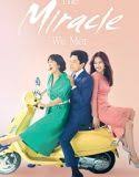Nonton Drakor The Miracle We Met Indonesia Subtitle Poster