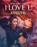 Nonton How Long Will I Love You 2018 Indonesia Subtitle Poster