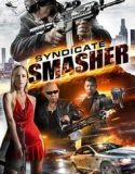 Nonton Syndicate Smasher 2018 Indonesia Subtitle Poster