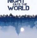 Nonton The Night Eats the World 2018 Indonesia Subtitle Poster