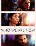 Nonton Who We Are Now 2018 Indonesia Subtitle Poster