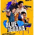 Nonton Blue Iguana 2018 Indonesia Subtitle Poster