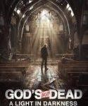 Nonton Gods Not Dead A Light in Darkness 2018 Kebioskop21