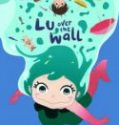 Nonton Lu Over the Wall 2017 Indonesia Subtitle Poster