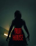Nonton Our House 2018 Indonesia Subtitle Poster