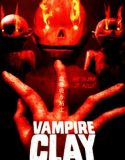 Nonton Vampire Clay 2017 Indonesia Subtitle Poster