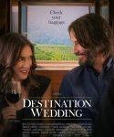 Nonton Destination Wedding 2018 Sub Indo Kebioskop21