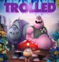 Nonton Film Trolled 2018 Subtitle Indonesia Poster