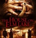 Nonton House on Elm Lake 2017 Indonesia Subtitle Poster