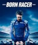 Nonton Film Born Racer 2018 Sub Indo Kebioskop21