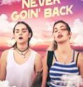 Nonton Movie Never Goin Back 2018 Subtitle Indonesia Poster