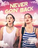 Nonton Movie Never Goin Back 2018 Subtitle Indonesia Poster