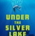 Nonton Under the Silver Lake 2018 Indonesia Subtitle Poster