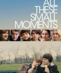 Nonton All These Small Moments 2019 Sub Indo KEbioskop21