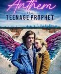 Nonton Anthem of a Teenage Prophet 2018 Sub Indo Kebioskop21