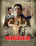 Bigger 2018 Nonton Film Online Subtitle Indonesia Poster