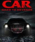 Nonton The Car Road to Revenge 2019 Sub Indo Kebioskop21