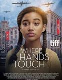 Nonton Where Hands Touch 2018 Indonesia Subtitle Poster