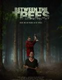 Between the Trees 2018 Nonton Film Subtitle Indonesia Poster