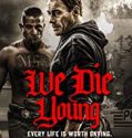 We Die Young 2019 Nonton Film Subtitle Indonesia Poster