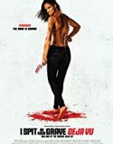 I Spit on Your Grave Deja Vu 2019 Nonton Film Online Poster