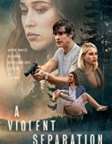 A Violent Separation 2019 Nonton Film Subtitle Indonesia Poster