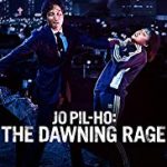 Nonton Film Jo Pil Ho The Dawning Rage 2019 Sub Indo Kebioskop21