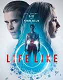 Life Like 2019 Nonton Film Online Subtitle Indonesia Poster