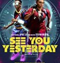See You Yesterday 2019 Nonton Film Online Subtitle Indonesia Poster