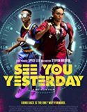 See You Yesterday 2019 Nonton Film Online Subtitle Indonesia Poster