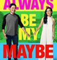 Always Be My Maybe 2019 Nonton Film Online Subtitle Indonesia Poster