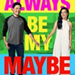 Nonton FIlm Online Always Be My Maybe 2019 Sub Indo Kebioskop21