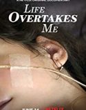 Life Overtakes Me 2019 Nonton Film Online Subtitle Indonesia Poster