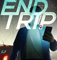 End Trip 2018 Nonton Film Online Subtitle Indonesia Poster