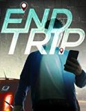 End Trip 2018 Nonton Film Online Subtitle Indonesia Poster