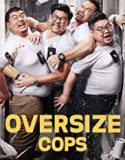 Oversize Cops 2017 Nonton Film Online Subtitle Indonesia Poster
