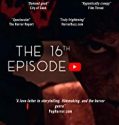 The 16th Episode 2019 Nonton Film Online Subtitle Indonesia Poster