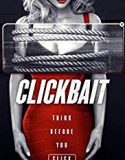 Clickbait 2019 Nonton Film Online Subtitle Indonesia Poster