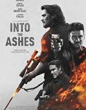 Into the Ashes 2019 Nonton Film Online Subtitle Indonesia Poster