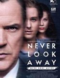 Never Look Away 2019 Nonton Film Online Subtitle Indonesia Poster