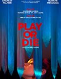 Play or Die 2019 Nonton Film Online Subtitle Indonesia Poster