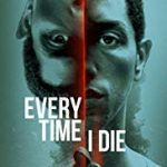 Nonton FIlm Online Every Time I Die 2019 Sub Indo Kebioskop21