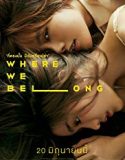 Where We Belong 2019 Nonton Film Thailand Subtitle Indonesia Poster