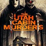 Nonton Movie The Utah Cabin Murders 2019 Sub Indo Kebioskop21